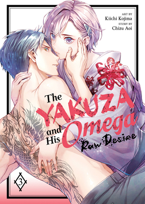 The Yakuza and His Omega: Raw Desire Vol. 3 B0DYMYLK4W Book Cover