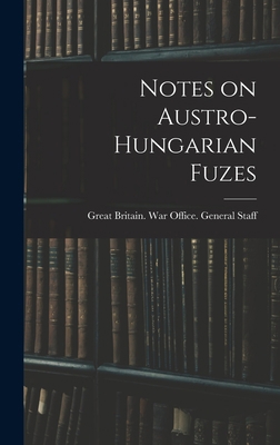 Notes on Austro-Hungarian Fuzes 1018136657 Book Cover