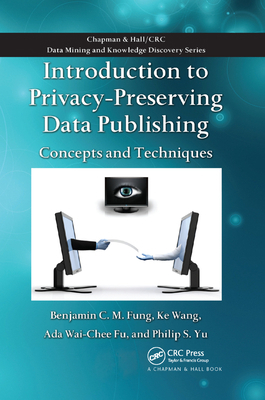 Introduction to Privacy-Preserving Data Publish... 0367383756 Book Cover