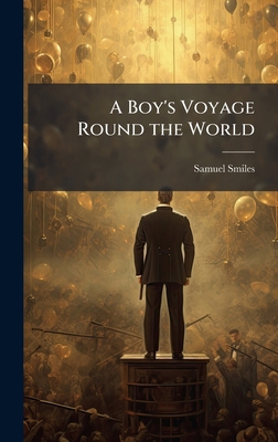 A Boy's Voyage Round the World 1025183835 Book Cover