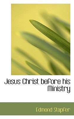 Jesus Christ Before His Ministry 1117452131 Book Cover