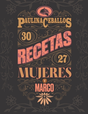 30 Recetas, 27 Mujeres Y Marco [Spanish] B08WZGS5KM Book Cover