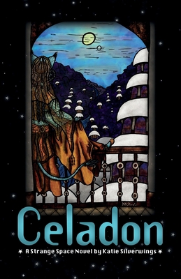 Celadon: A Strange Space Novel (Strange Space A... 0996593063 Book Cover
