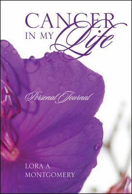 Cancer in My Life: Personal Journal 1478712570 Book Cover