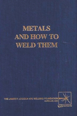 Metals and How To Weld Them 1773237624 Book Cover