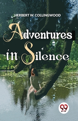 Adventures In Silence 9358713720 Book Cover