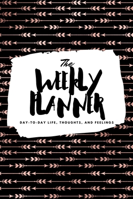 The Weekly Planner: Day-To-Day Life, Thoughts, ... 1222236095 Book Cover