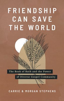 Friendship Can Save the World: The Book of Ruth... 168426264X Book Cover