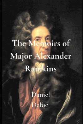 The Memoirs of Major Alexander Ramkins 1702274632 Book Cover