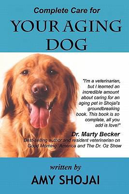 Complete Care for Your Aging Dog 1935712357 Book Cover