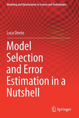 Model Selection and Error Estimation in a Nutshell 3030243613 Book Cover