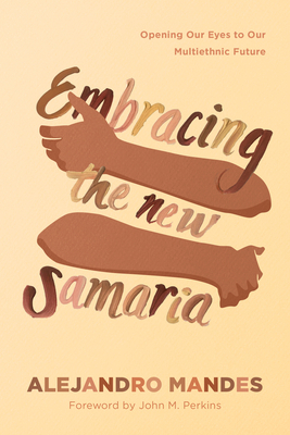 Embracing the New Samaria: Opening Our Eyes to ... 1641584343 Book Cover