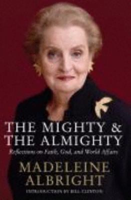 The Mighty and the Almighty: Reflections on Fai... 1405093145 Book Cover