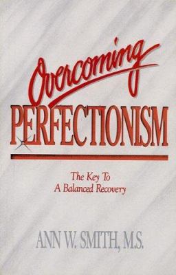 Overcoming Perfectionism: The Key to Balanced R... 1558741119 Book Cover