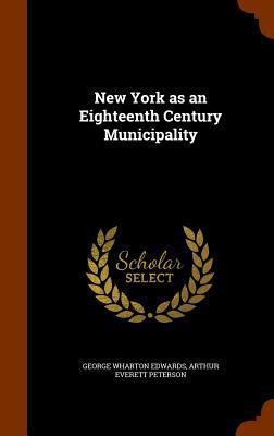 New York as an Eighteenth Century Municipality 1346082952 Book Cover