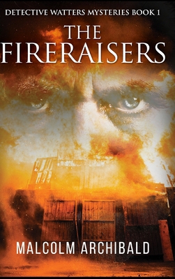 The Fireraisers 1715193202 Book Cover