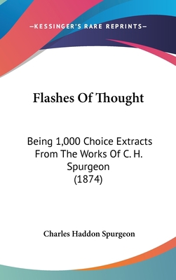 Flashes Of Thought: Being 1,000 Choice Extracts... 1437012175 Book Cover