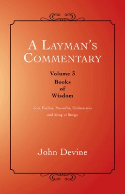 A Layman's Commentary: Volume 3-Books of Wisdom 145251299X Book Cover
