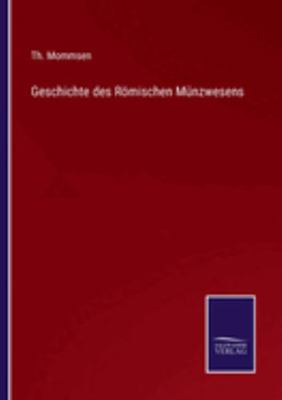 Geschichte des Römischen Münzwesens [German] 3375109601 Book Cover