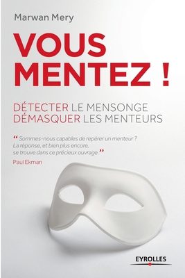 Vous mentez !: Détecter le mensonge, démasquer ... [French] 2212558457 Book Cover