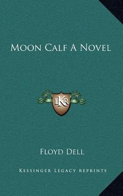 Moon Calf a Novel 1163325368 Book Cover