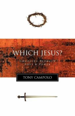 Which Jesus?: Choosing Between Love and Power 141853238X Book Cover