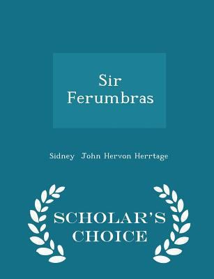 Sir Ferumbras - Scholar's Choice Edition 1298242878 Book Cover