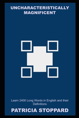 Uncharacteristically Magnificent: Learn 2400 Lo... B09CG5RG8V Book Cover