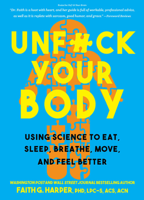 Unfuck Your Body: Using Science to Eat, Sleep, ... 1621063283 Book Cover