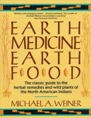 Earth Medicine, Earth Food 0449905896 Book Cover