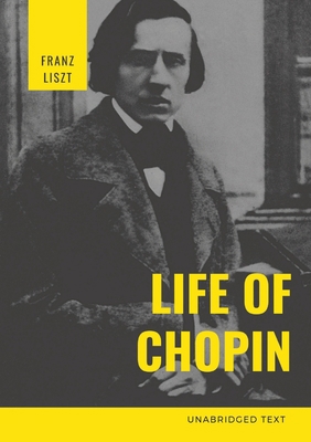Life of Chopin: Frédéric Chopin was a Polish co... 2382744537 Book Cover