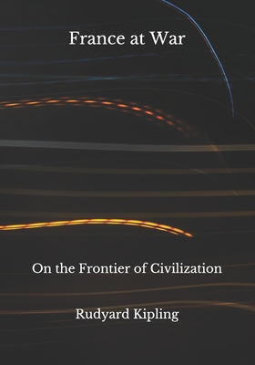 France at War: On the Frontier of Civilization B08JB63ND6 Book Cover