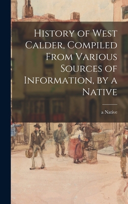 History of West Calder, Compiled From Various S... 1013624580 Book Cover