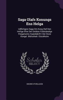 Saga Olafs Konungs Ens Helga: Udförligere Saga ... 1346981159 Book Cover