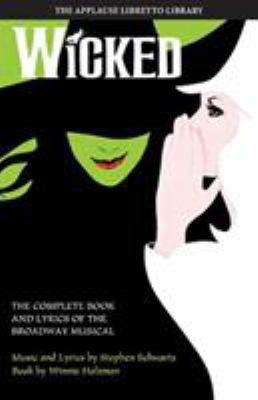 Paperback Wicked : The Complete Book and Lyrics of the Broadway Musical Book