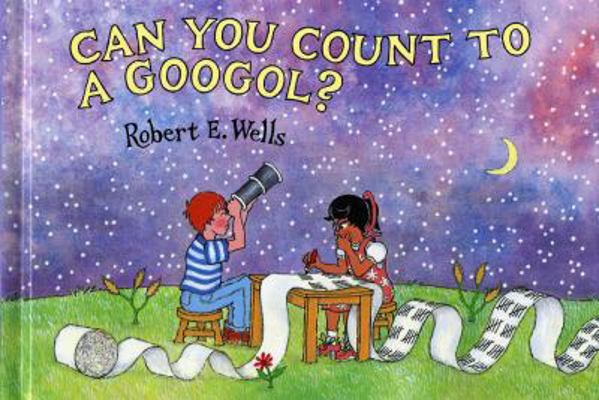 Can You Count to a Googol? 0807510602 Book Cover