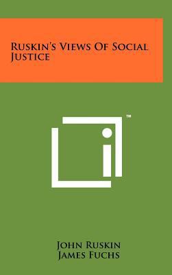 Ruskin's Views of Social Justice 1258233533 Book Cover