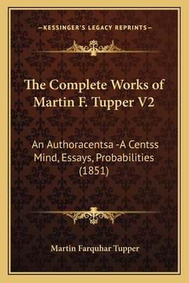 The Complete Works of Martin F. Tupper V2: An A... 1166194582 Book Cover