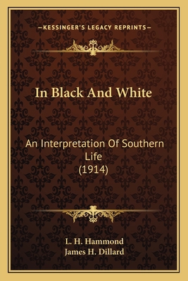 In Black And White: An Interpretation Of Southe... 1163973467 Book Cover