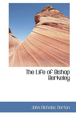 The Life of Bishop Berkeley 0559040687 Book Cover