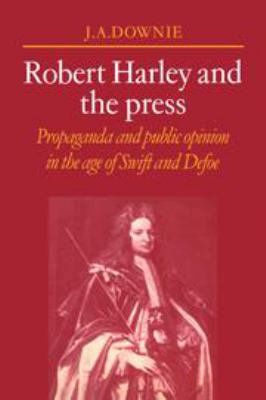 Robert Harley and the Press: Propaganda and Pub... 0511895895 Book Cover