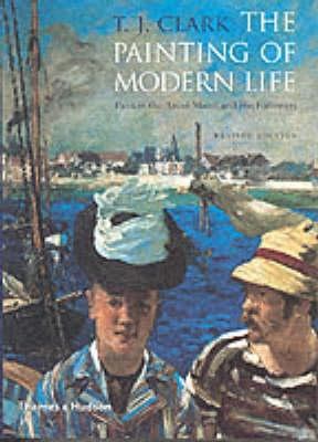 The Painting of Modern Life : Paris in the Art ... 0500281793 Book Cover