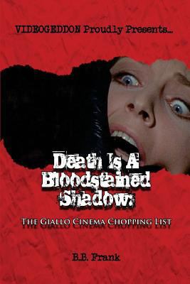 Death Is A Bloodstained Shadow: The Giallo Cine... 1518798985 Book Cover