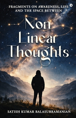 Non-Linear Thoughts: Fragments on Awareness, Li... B0GVG2F68W Book Cover