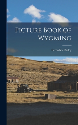 Picture Book of Wyoming 1013754638 Book Cover