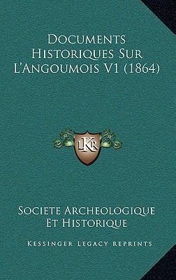 Documents Historiques Sur L'Angoumois V1 (1864) [French] 1168533562 Book Cover
