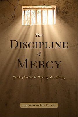 The Discipline of Mercy: Seeking God in the Wak... 1934952087 Book Cover