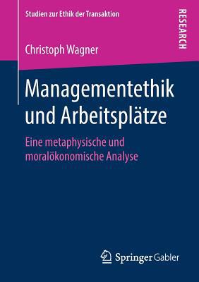 Managementethik Und Arbeitsplätze: Eine Metaphy... [German] 3658263814 Book Cover