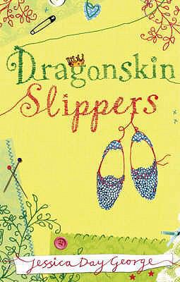 Dragonskin Slippers. Jessica Day George 0747587183 Book Cover