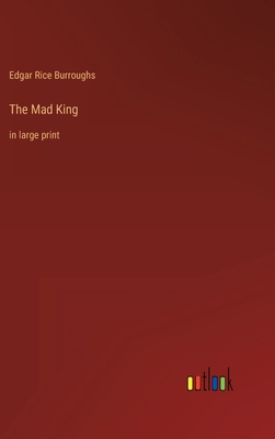 The Mad King: in large print 3368286137 Book Cover